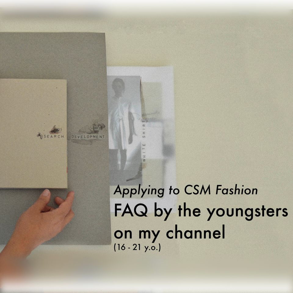 Applying to CSM Fashion - FAQ by the youngsters (16 - 21 y.o.)